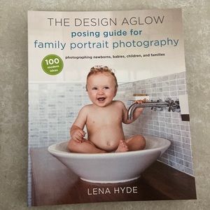The design aglow posing guide for family photography book